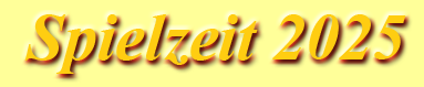 Spielzeit 2025